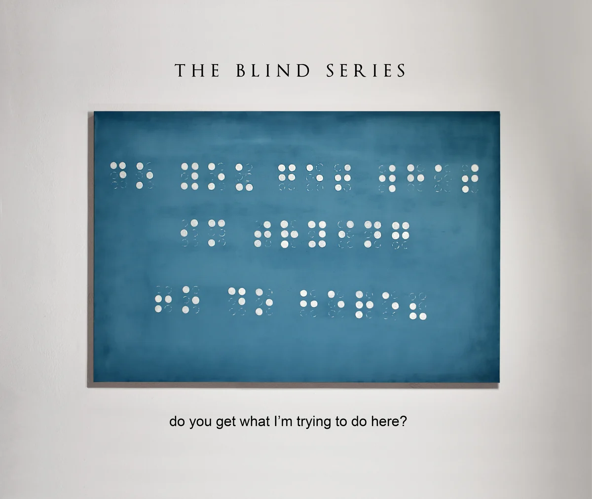 Blue Blind Series work photographed frontally on a neutral wall